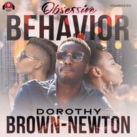 Obsessive Behavior - Dorothy Brown-Newton - audiobook