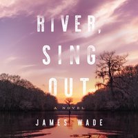 River, Sing Out - James Wade - audiobook