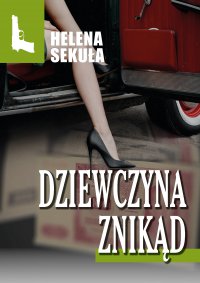 Dziewczyna znikąd - Helena Sekuła - ebook