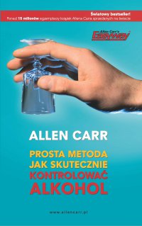 Prosta metoda jak skutecznie kontrolować alkohol - Allen Carr - ebook