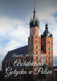 Architektura Gotycka w Polsce - Krzysztof Derda-Guizot - ebook