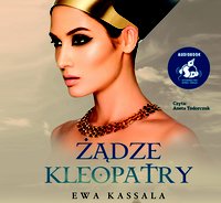 Żądze Kleopatry - Ewa Kassala - audiobook