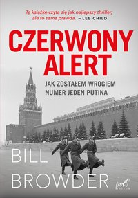 Czerwony alert. Jak zostałem wrogiem numer jeden Putina - Bill Browder - ebook