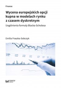 Wycena europejskich opcji kupna w modelach rynku z czasem dyskretnym. Uogólnienia formuły Blacka-Scholesa - Emilia Fraszka-Sobczyk - ebook