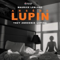 Arsène Lupin. Trzy zbrodnie Lupina - Maurice Leblanc - audiobook