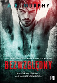 Bezwzględny - A.E. Murphy - ebook