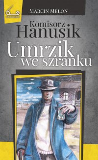 Kōmisorz Hanusik. Umrzik we szranku - Marcin Melon - ebook