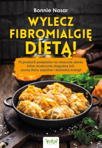 Wylecz fibromialgię dietą! - Bonnie Nasar - ebook