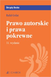 Prawo autorskie i prawa pokrewne. Wydanie 11 - Rafał Golat - ebook