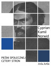 Pieśni społecznej cztery stron - Cyprian Kamil Norwid - ebook