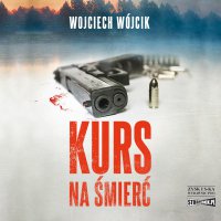 Kurs na śmierć - Wojciech Wójcik - audiobook