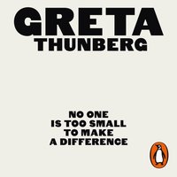 No One Is Too Small to Make a Difference - Greta Thunberg - audiobook