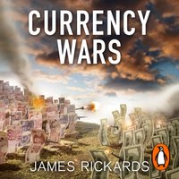 Currency Wars - James Rickards - audiobook