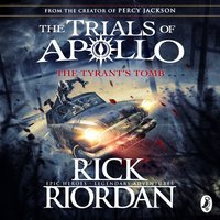 Tyrant's Tomb (The Trials of Apollo Book 4) - Rick Riordan - audiobook