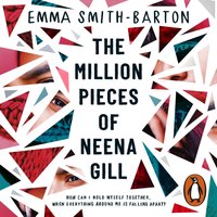 Million Pieces of Neena Gill - Emma Smith-Barton - audiobook