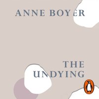 Undying - Anne Boyer - audiobook