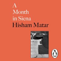 Month in Siena - Hisham Matar - audiobook