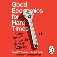 Good Economics for Hard Times - Abhijit V. Banerjee - audiobook