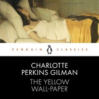 Yellow Wall-Paper - Charlotte Perkins Gilman - audiobook