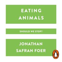 Eating Animals - Jonathan Safran Foer - audiobook