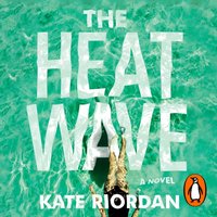 Heatwave - Kate Riordan - audiobook