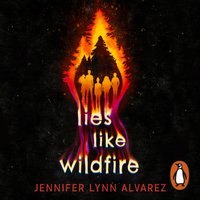 Lies Like Wildfire - Jennifer Lynn Alvarez - audiobook