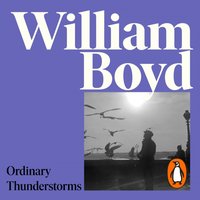 Ordinary Thunderstorms - William Boyd - audiobook