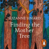 Finding the Mother Tree - Suzanne Simard - audiobook