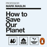 How To Save Our Planet - Mark A. Maslin - audiobook