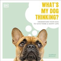 What's My Dog Thinking? - Hannah Molloy - audiobook