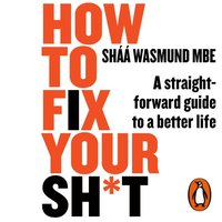 How to Fix Your Sh*t - Shaa Wasmund - audiobook