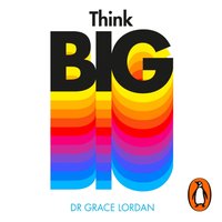 Think Big - Grace Lordan - audiobook