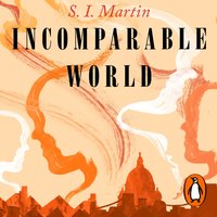 Incomparable World - S. I. Martin - audiobook