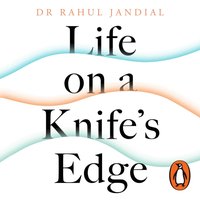 Life on a Knife's Edge - Rahul Jandial - audiobook