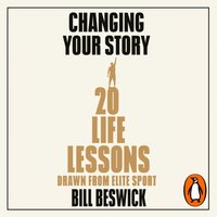 Changing Your Story - Bill Beswick - audiobook