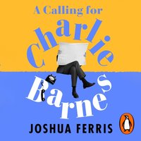 Calling for Charlie Barnes - Joshua Ferris - audiobook
