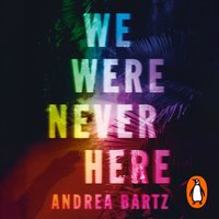 We Were Never Here - Andrea Bartz - audiobook