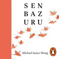 Senbazuru - Michael James Wong - audiobook