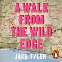 Walk from the Wild Edge - Jake Tyler - audiobook