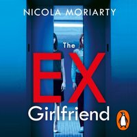 The Ex-Girlfriend - Nicola Moriarty - audiobook