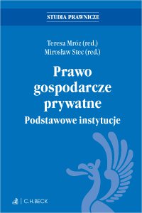 Prawo gospodarcze prywatne. Podstawowe instytucje - Teresa Mróz - ebook