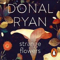 Strange Flowers - Donal Ryan - audiobook