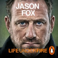 Life Under Fire - Jason Fox - audiobook