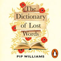 Dictionary of Lost Words - Pip Williams - audiobook