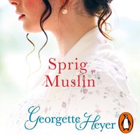 Sprig Muslin - Georgette Heyer - audiobook