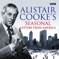 Letters From America: Seasonal Letters - Alistair Cooke - audiobook