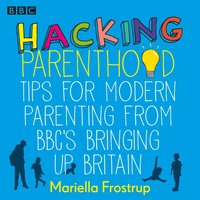 Hacking Parenthood - Mariella Frostrup - audiobook