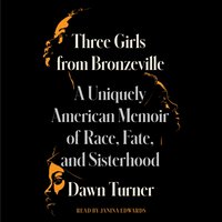 Three Girls from Bronzeville - Dawn Turner - audiobook
