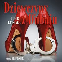 Dziewczyny z Dubaju - Piotr Krysiak - audiobook
