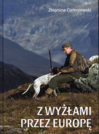 Z wyżłami przez Europę - dr hab. n. med. Zbiegniew Lesław Ciemniewski - ebook